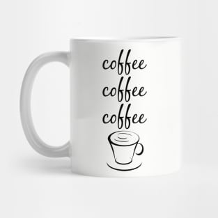 Coffee Coffee Coffee Mug